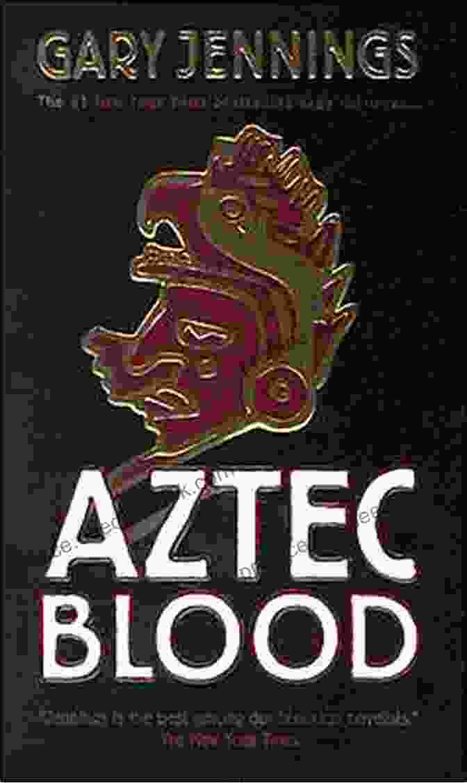 Aztec Blood By Gary Jennings Aztec Blood Gary Jennings