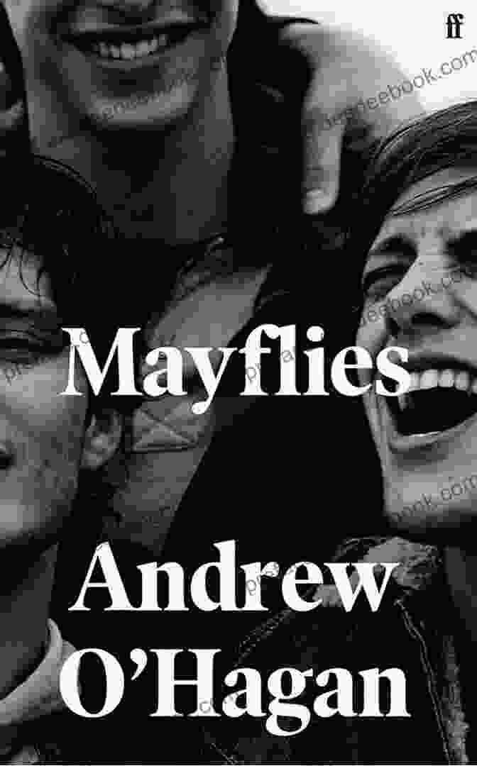 Book Cover Of 'Mayflies' By Andrew Hagan Mayflies: A Novel Andrew O Hagan
