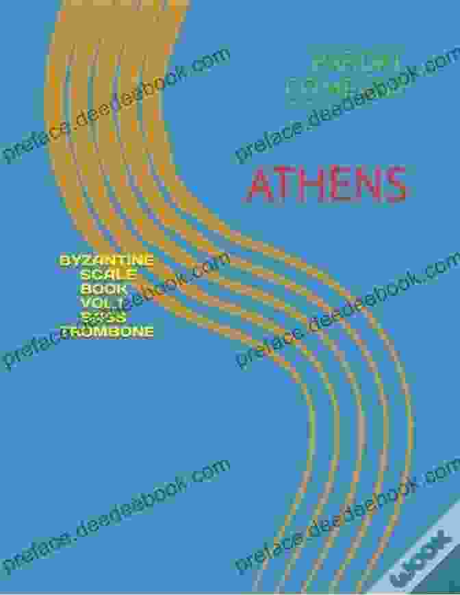 Byzantine Scale Vol Bass Trombone Athens BYZANTINE SCALE VOL 1 BASS TROMBONE: ATHENS