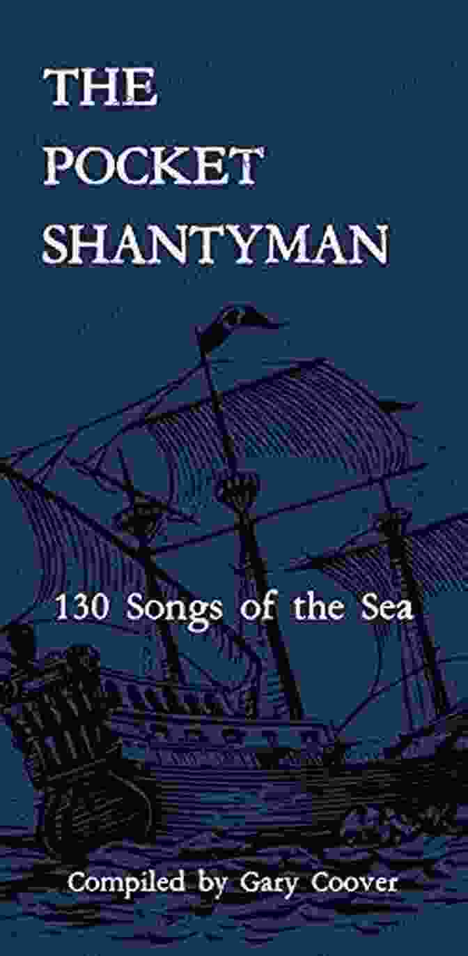 Capstan Shanties, Like The Pocket Shantyman: 130 Songs Of The Sea