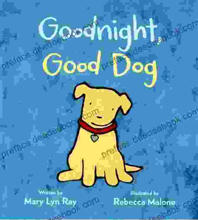 Goodnight Good Dog Mary Lyn Ray As A Bedtime Companion Goodnight Good Dog Mary Lyn Ray