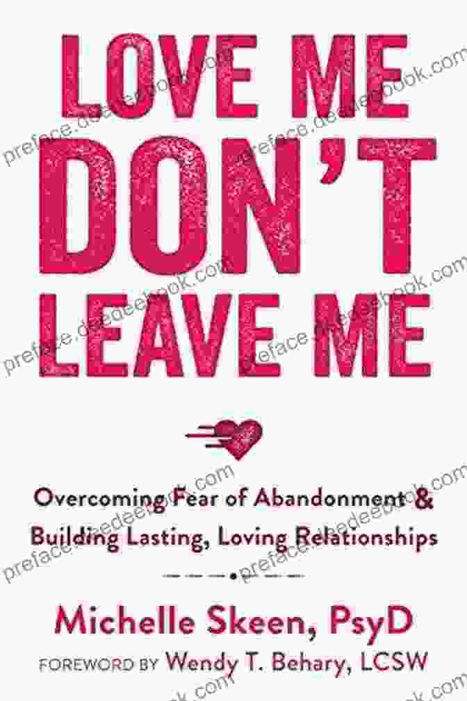 Love Me Don't Leave Me Book Cover Summary Of Michelle Skeen Wendy T Behary S Love Me Don T Leave Me: