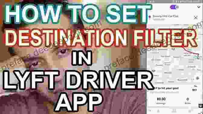 Lyft Driver Using Destination Filters Making More Money As A Lyft Driver: Learn How To Signup To Become A Lyft Driver And Learn Different Techniques To Earn More Money As A Lyft Driver