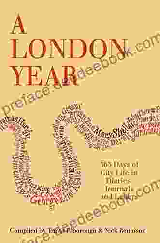 A London Year: 365 Days Of City Life In Diaries Journals And Letters