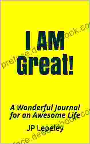 I AM Great : A Wonderful Journal For An Awesome Life