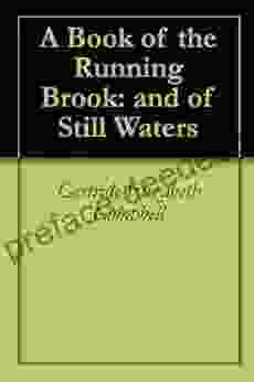 A Of The Running Brook: And Of Still Waters
