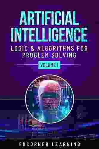 Artificial Intelligence Logic Algorithms For Problem Solving Volume 1 (AI)
