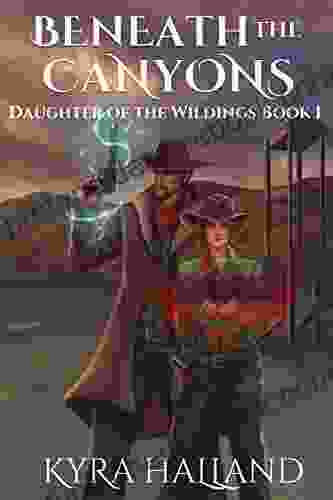 Beneath The Canyons (Daughter Of The Wildings 1)