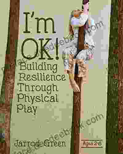 I M OK Building Resilience Through Physical Play