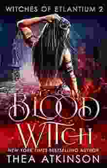 Blood Witch: Coming Of Age Historical Fantasy (Witches Of Etlantium 2)