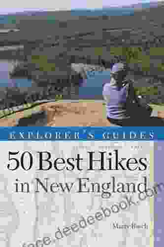 Explorer S Guide 50 Best Hikes In New England: Day Hikes From The Forested Lowlands To The White Mountains Green Mountains And More (Explorer S 50 Hikes)