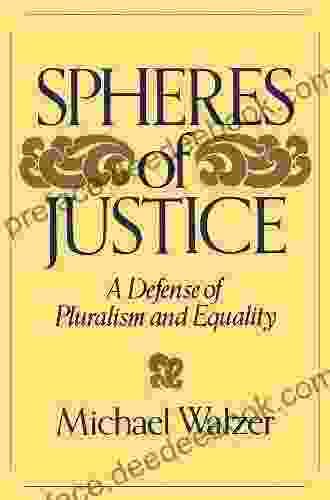 Spheres Of Justice: A Defense Of Pluralism And Equality
