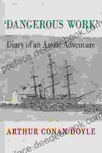 Dangerous Work: Diary Of An Arctic Adventure Text Only Edition