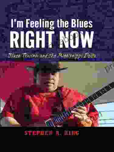 I M Feeling The Blues Right Now: Blues Tourism In The Mississippi Delta (American Made Music Series)