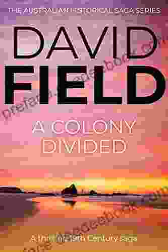 A Colony Divided: A Thrilling 19th Century Saga (The Australian Historical Saga 3)