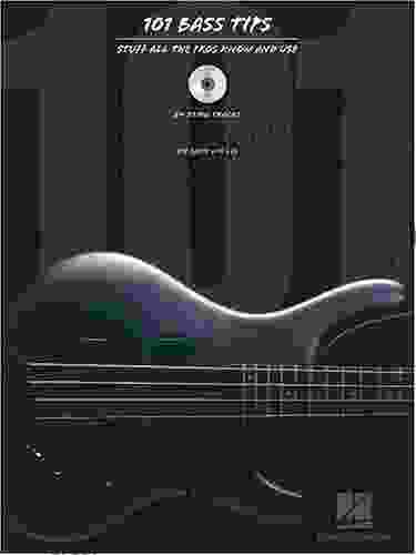 101 Bass Tips: Stuff All The Pros Know And Use (GUITARE BASSE)
