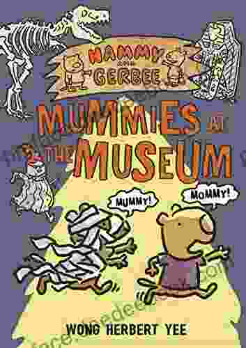 Hammy And Gerbee: Mummies At The Museum