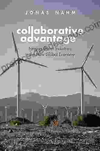 Collaborative Advantage: Forging Green Industries In The New Global Economy