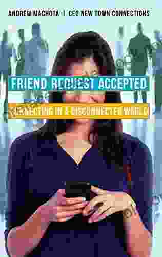 Friend Request Accepted: Connecting In A Disconnected World