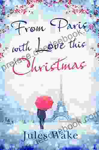 From Paris With Love This Christmas: A Heartwarming And Uplifting Christmas Romance