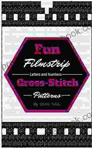 Fun Filmstrip Letters And Numbers Cross Stitch Patterns: Letters And Numbers