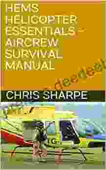 HEMS Helicopter Essentials Aircrew Survival Manual