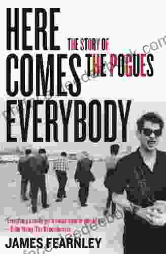 Here Comes Everybody: The Story Of The Pogues