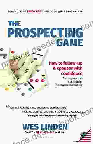 The Prospecting Game: How To Follow Up Sponsor With Confidence Turning Rejection Into Success In Network Marketing USA Edition