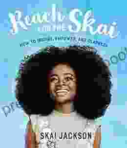 Reach For The Skai: How To Inspire Empower And Clapback