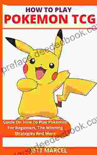 HOW TO PLAY POKEMON TCG: Guide On How To Play Pokemon For Beginners The Winning Strategies And More