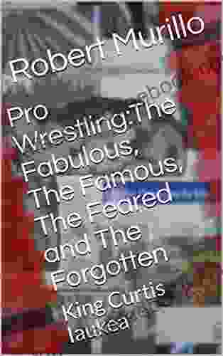 Pro Wrestling:The Fabulous The Famous The Feared And The Forgotten: King Curtis Iaukea (Letter I 2)