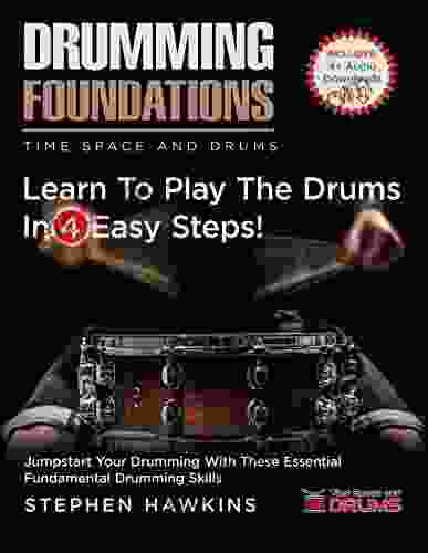 Drumming Foundations: Learn To Play The Drums In 4 Easy Steps (Time Space And Drums)