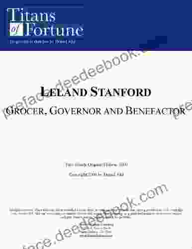 Leland Stanford: Grocer Governor And Benefactor