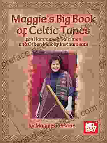 Maggie S Big Of Celtic Tunes: For Hammered Dulcimer And Other Melody Instruments