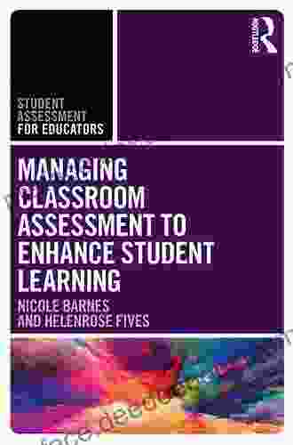 Managing Classroom Assessment To Enhance Student Learning (Student Assessment For Educators)