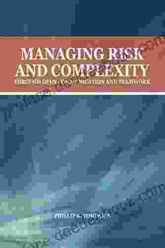 Managing Risk And Complexity Through Open Communication And Teamwork
