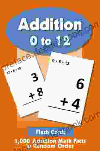 Addition Flashcards 0 To 12: 1 000 Addition Math Facts In Random Order