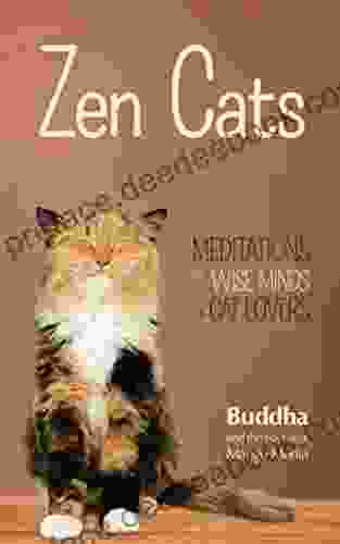 Zen Cats: Meditations For The Wise Minds Of Cat Lovers (Cat Gift For Cat Lovers)
