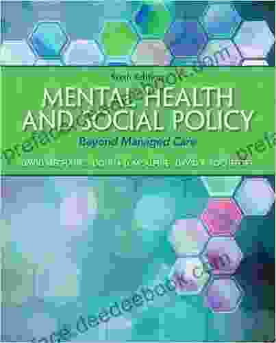 Mental Health And Social Policy: Beyond Managed Care (2 Downloads) (Advancing Core Competencies)