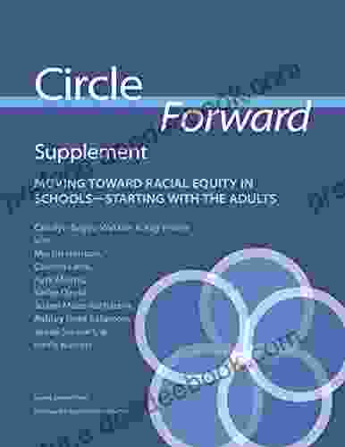 Circle Forward Supplement: Moving Toward Racial Equity In Schools Starting With The Adults