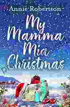 My Mamma Mia Christmas: Escape To Greece In This Festive And Feel Good Short Story Here We Go Again
