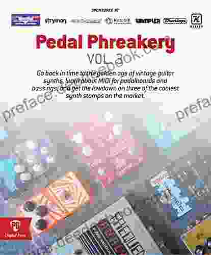 Pedal Phreakery Vol 3 : Nine Features How Tos And Reviews On Synth For Guitar And Bass