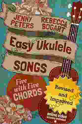 Easy Ukulele Songs: 5 With 5 Chords: + Online Video (Beginning Ukulele Songs 2)