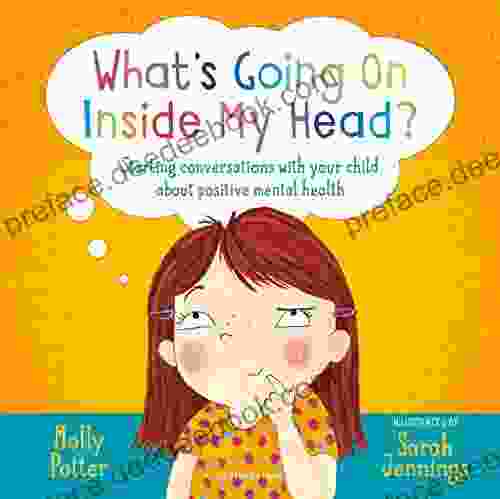What S Going On Inside My Head?: Starting Conversations With Your Child About Positive Mental Health