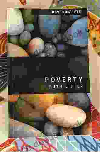 Poverty (Key Concepts) Ruth Lister