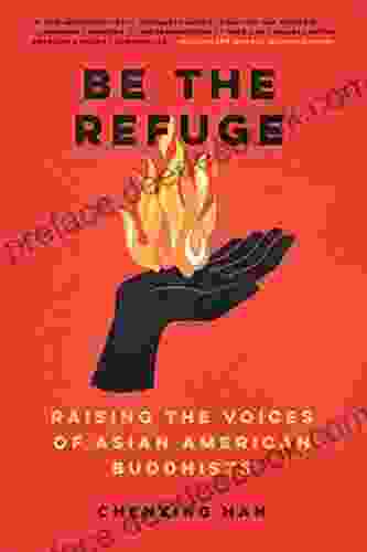 Be The Refuge: Raising The Voices Of Asian American Buddhists