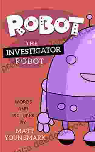 Robot The Investigator Robot (Robot The Robot 3)