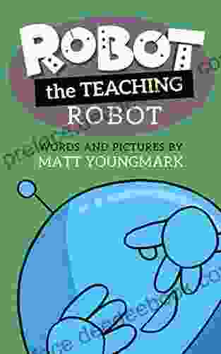 Robot The Teaching Robot (Robot The Robot 4)