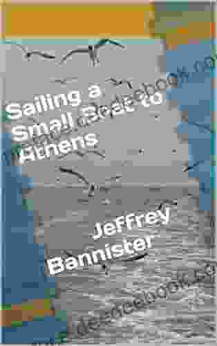 Sailing A Small Boat To Athens Jeffrey Bannister