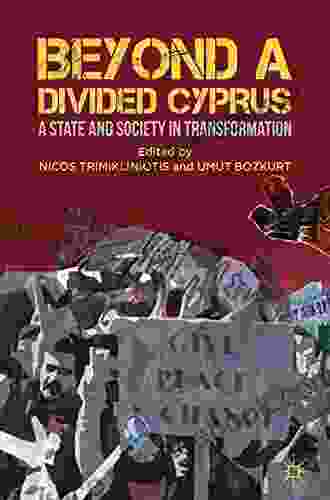 Beyond A Divided Cyprus: A State And Society In Transformation